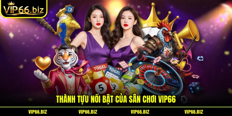 Thành tựu nổi bật của sân chơi VIP66