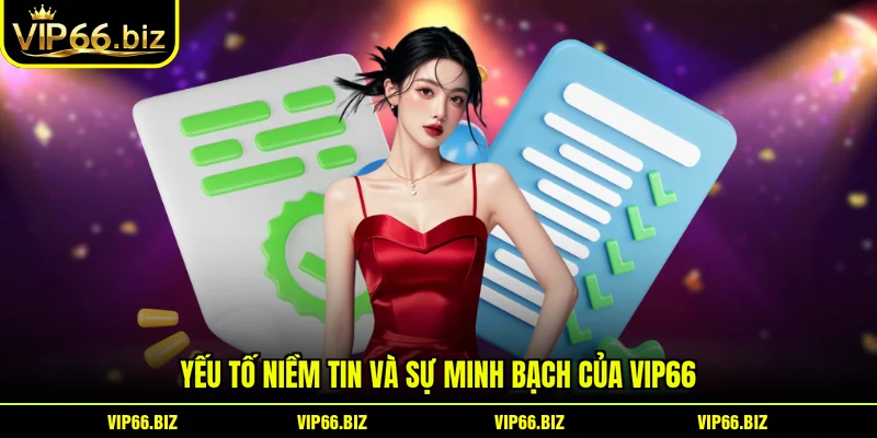 Yếu tố niềm tin và sự minh bạch của VIP66